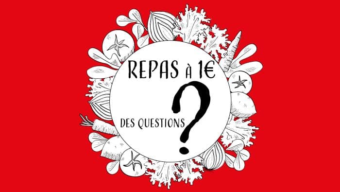 Des questions sur le repas à 1€