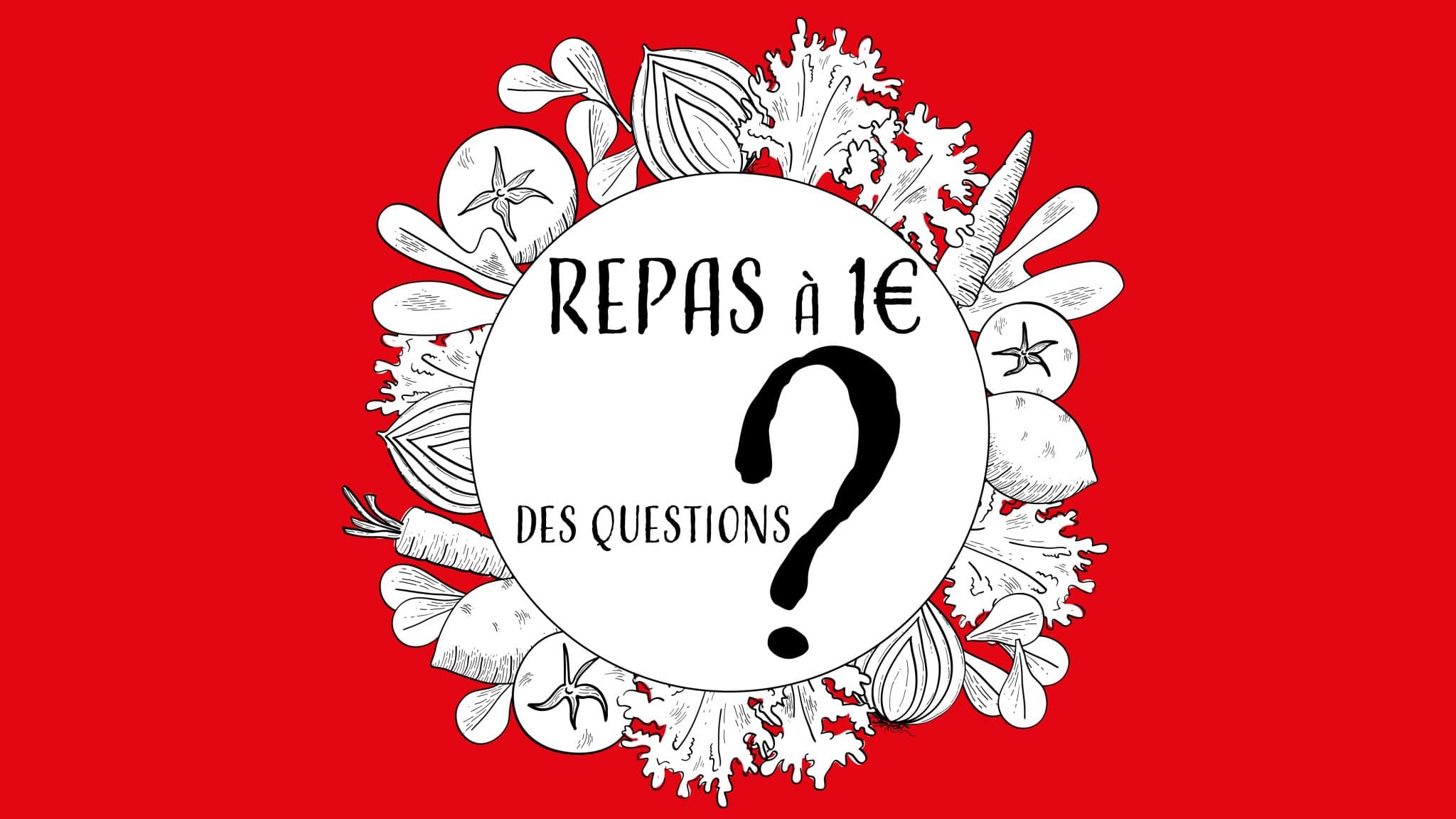 Des questions sur le repas à 1€